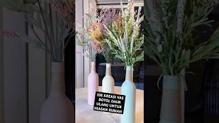 IDE KREASI VAS BOTOL DAUR ULANG UNTUK HIASAN RUMAH #shorts #shortvideo #diy #vasbungacantik #botol