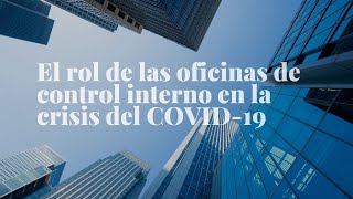 "El rol de las oficinas de control interno en la crisis del COVID-19".