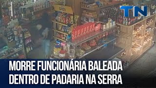 Morre funcionária baleada dentro de padaria na Serra