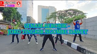 SENAM AEROBIK - JOKO TINGKIR NGOMBE DAWET