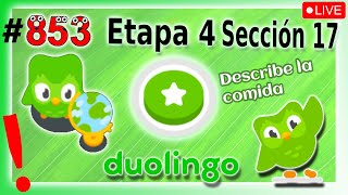 🟢APRENDIENDO INGLES con DUOLINGO - Etapa 4 - Sección 17 👉 UNIDAD: Describe la comida - DIA 853 🟢