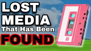 Lost Media That Has Been FOUND