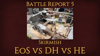 Battle Report 5 - Skrimish: EoS vs DH vs HBE