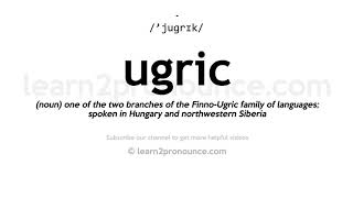 How to pronounce Ugric | English pronunciation