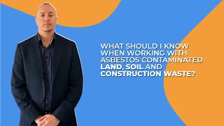 What Should I Know When Working With Asbestos-Contaminated Land, Soil And Construction Waste