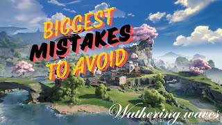 Biggest mistakes to avoid and what to do in Wuthering waves as a New player