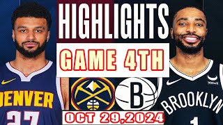 Brooklyn Nets Vs Denver Nuggets GAME 4TH Highlights Oct 29,2024 NBA Season