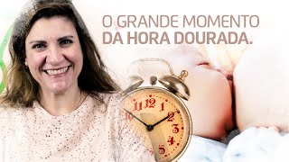 A Hora Dourada, Qual a Importância Desse Momento? - Amor de Doula com Elisa Blanco