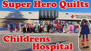 Super Hero Quilts for Winnipeg Childrens Hospital - Travels with Bill