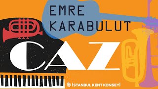 Dünya Caz Günü Söyleşileri - Emre Karabulut