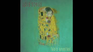 Fabio Anastasi - Love Songs    (FULL ALBUM)