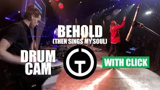 Behold (Then Sings My Soul) - Hillsong Worship (Drum Cam)