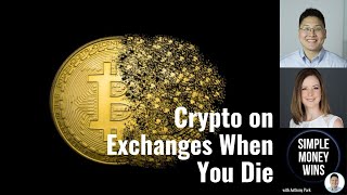 E245 What Happens to Your Crypto on Exchanges When You Die