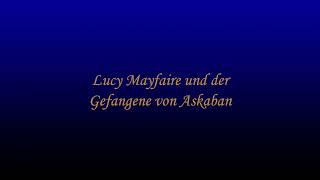 Lucy Mayfaire und der Gefangene von Askaban: Kapitel 3