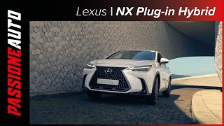 PASSIONE AUTO || Autotorino racconta il nuovo Lexus NX Plug-in Hybrid - Test Drive