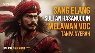 Perlawanan Epik Sultan Hasanuddin vs VOC | Kisah Sang Ayam Jantan dari Timur