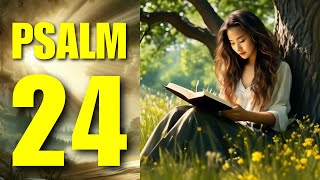 Psalm 24 Reading: Recognizing the Majesty of the Divine - Faith in God and his Healing Scriptures.