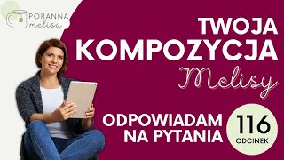 #PorannaMelisa 116: Odpowiadam na Wasze pytania!