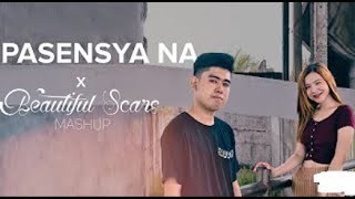 Pasensya Na x Beautiful Scars MASHUP  Cover by Pipah Pancho & Neil Enriquez