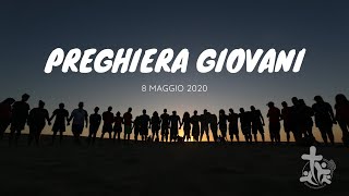 Preghiera giovani 8 maggio 2020