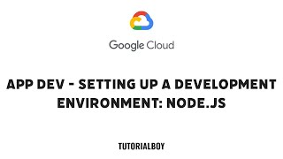 App Dev - Setting up a Development Environment: Node.js ||  #cloudskillsboost #googlecloudready