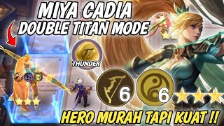 MIYA CADIA DOUBLE TITAN MODE !!! HERO HARGA 1 GOLD BERASA HERO HARGA 5 GOLD KUAT BANGET Magic Chess