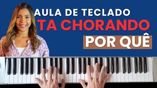 AULA DE TECLADO - TA CHORANDO POR QUÊ (Amanda Wanessa) -  VÍDEO AULA COM CIFRA NA DESCRIÇÃO