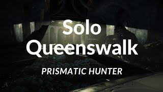 Solo Queenswalk (Prismatic Hunter | Episode: Echoes)