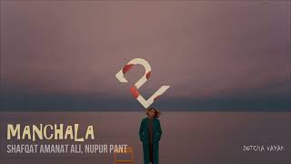 Manchala | Slowed and Reverb | Hasee Toh Phasee | Shafqat Amanat Ali & Nupur Pant