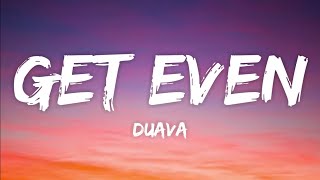 Duava - Get Even (Lyrics) [7clouds Release]