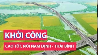 Năm 2025 sẽ khởi công đoạn cao tốc gần 20.000 tỉ đồng nối Nam Định - Thái Bình