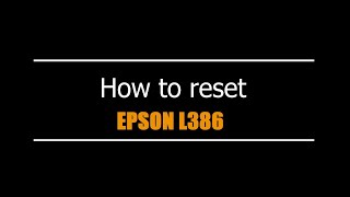 Reset Epson L386  - Unlimited - Ink Pads - Reset 100% Virus Free - Reset Epson AP