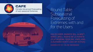 Round Table: Subseasonal Forecasting of Extremes: with and for the Users