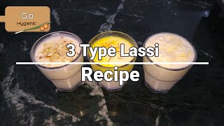 Resturant Style 3 Type Lassi Recipe |  रेस्टोरेंट स्टाइल 3 टाइप लस्सी रेसिपी | Go Hygienic