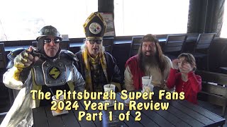 The Pittsburgh Super Fans 2023 Year in Review.  Part 1 of 2.