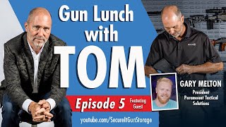 Gun Lunch with Tom LIVE w/ Gary Melton of Paramount Tactical & EPIC safe/gun/gear Giveaway! Ep #5