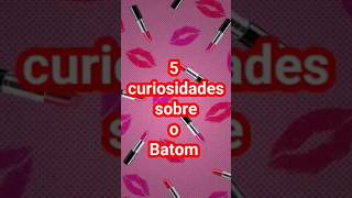 #289 5 curiosidades sobre o Batom 💄 #luke5curiosidades #shortvideos #batom