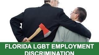 Florida LGBT Employment Discrimination: Are You a Victim?