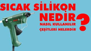 Sıcak Silikon Nedir ?