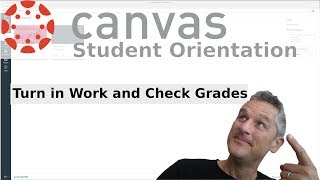 Canvas : 7 : Turn in Assignments and View Grades