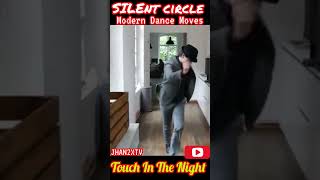 SILENT CIRCLE|MODERN DANCE MOVES | TOUCH IN THE NIGHT