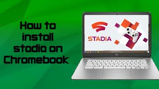 GET Stadia on Chromebook|How to Get Stadia on Chromebook|Google stadia chromebook|stadia chromebook