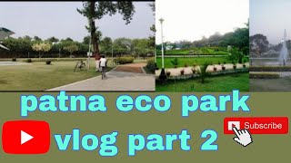 vlog part 2 || patna airport to patna eco park || @ghostkivines || #saifvlogs#saif #vlog