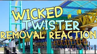 My Reaction To The Wicked Twister Removal!