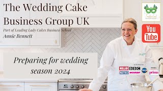 Wedding Cake Business Group UK - Preparing for wedding season 2024