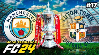 A FINAL da FA CUP contra o CITY! MODO CARREIRA TREINADOR EA FC 24