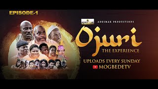 OJURI EPISODE 1 (The Experience) Wale Akorede | Kudirat Kazeem | Muyiwa Adegoke | Funsho Adeolu