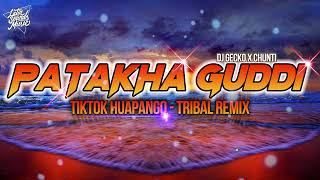 PATAKHA GUDDI (Huapango - Tribal) - @DjGecko @ChuntiOficial