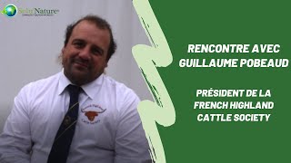 Rencontre avec Guillaume Pobeaud président de la French Highland Cattle Society