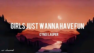 Girls Just Wanna Have Fun Lyrics - Cyndi Lauper